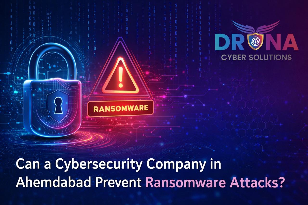 Can a Cybersecurity Company in Ahmedabad Prevent Ransomware Attacks?
