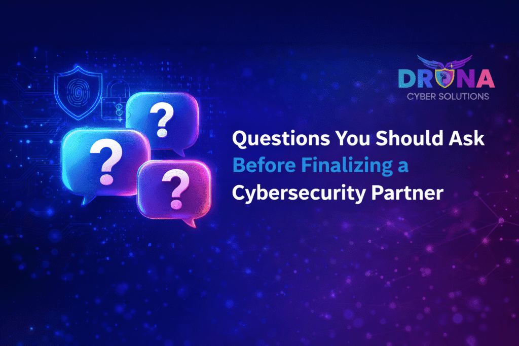 Questions You Should Ask Before Finalizing a Cybersecurity Partner